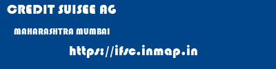 CREDIT SUISEE AG  MAHARASHTRA MUMBAI    ifsc code